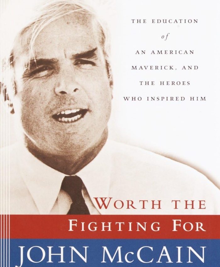 Reading Reflections: Worth the Fighting For: The Education of an American Maverick, and the Heroes Who Inspired Him